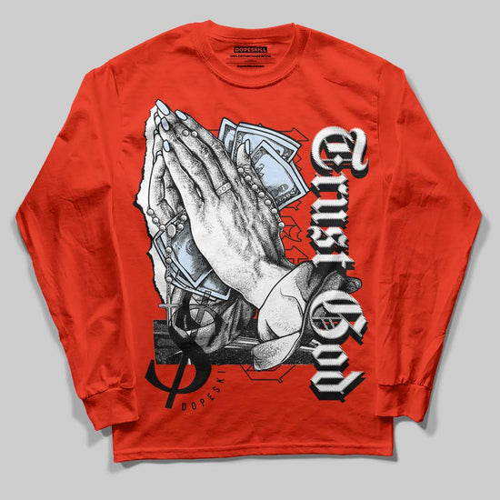 Jordan 6 Retro Toro Bravo DopeSkill Varsity Red Long Sleeve T-Shirt Trust God Graphic Streetwear