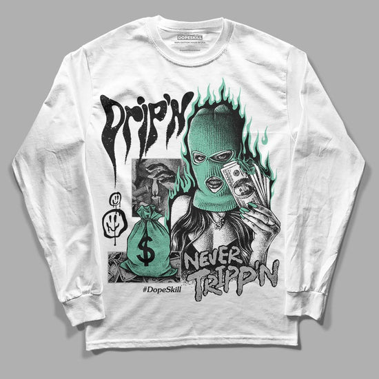 Jordan 3 "Green Glow" DopeSkill Long Sleeve T-Shirt Drip'n Never Tripp'n Graphic Streetwear - White 