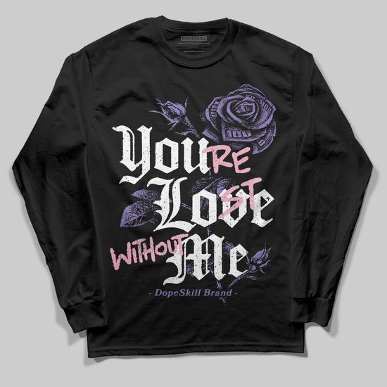 Jordan 11 "Mojave" DopeSkill Long Sleeve T-Shirt You’re Lost Without Me Graphic Streetwear - black