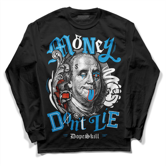 Jordan 4 Retro Military Blue DopeSkill Long Sleeve T-Shirt Money Don't Lie Graphic Streetwear - Black