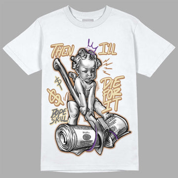 Jordan 6 WMNS Gore-Tex Brown Kelp DopeSkill T-Shirt Then I'll Die For It Graphic Streetwear - White