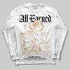 TAN Sneakers DopeSkill Long Sleeve T-Shirt All Earned Graphic Streetwear - White