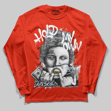 Jordan 6 Retro Toro Bravo DopeSkill Varsity Red Long Sleeve T-Shirt Hold My Own Graphic Streetwear