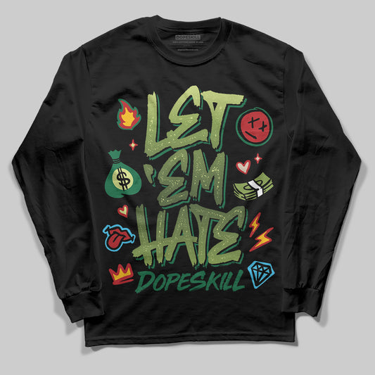 Foamposite Pro 'Pine Green' DopeSkill Long Sleeve T-Shirt Let 'em Hate Graphic Streetwear - Black