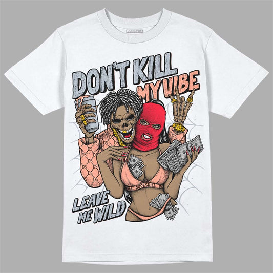 DJ Khaled x Jordan 5 Retro ‘Crimson Bliss’  DopeSkill T-Shirt Don't Kill My Vibe Graphic Streetwear - White 