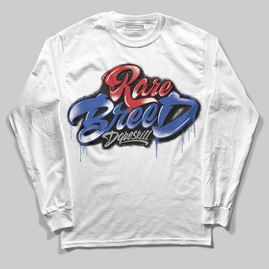 Jordan 4 “Rare Air” DopeSkill Long Sleeve T-Shirt Rare Breed Type Graphic Streetwear - White