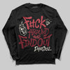 Jordan 4 “Sierra Red" DopeSkill Long Sleeve T-Shirt F#ck Around And Find Out Graphic Streetwear - Black