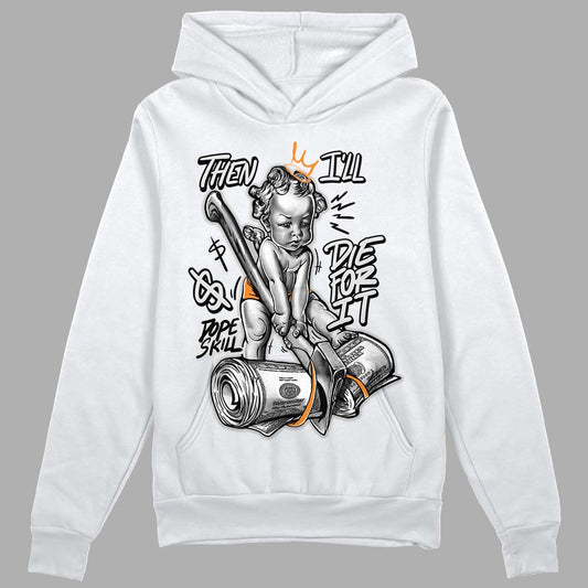 Dunk Low Cool Grey DopeSkill Hoodie Sweatshirt  Then I'll Die For It Graphic Streetwear - White 