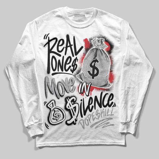 Jordan 4 OG “White Cement” DopeSkill Long Sleeve T-Shirt Real Ones Move In Silence Graphic Streetwear - White