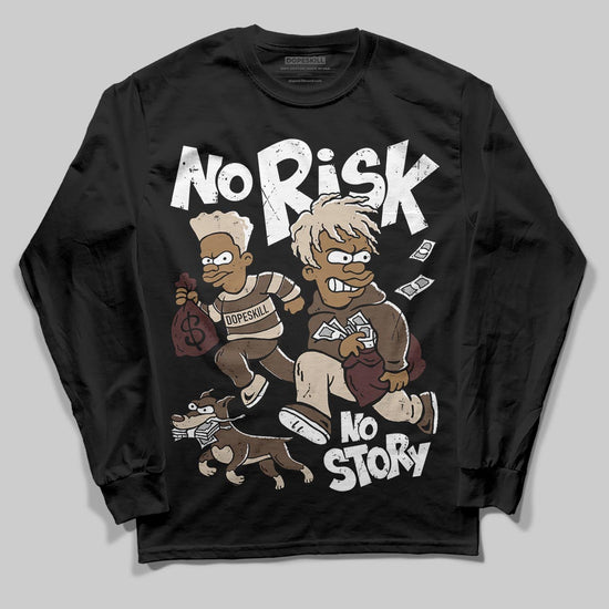 A Ma Maniére x Air Jordan 4 “Dark Mocha” DopeSkill Long Sleeve T-Shirt No Risk No Story Graphic Streetwear - Black
