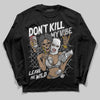 Jordan 10 OG “Steel” DopeSkill Long Sleeve T-Shirt Don't Kill My Vibe Graphic Streetwear - black