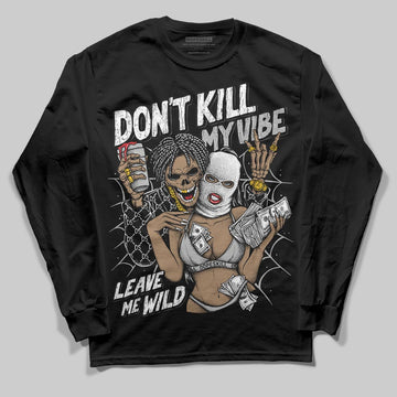 Jordan 10 OG “Steel” DopeSkill Long Sleeve T-Shirt Don't Kill My Vibe Graphic Streetwear - black