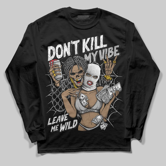 Jordan 10 OG “Steel” DopeSkill Long Sleeve T-Shirt Don't Kill My Vibe Graphic Streetwear - black