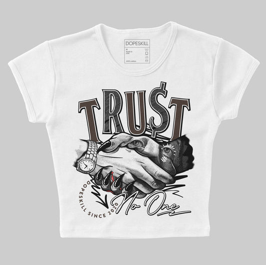 Jordan 1 Low OG “Mocha” DopeSkill Women's Crop Top Trust No One Graphic Streetwear - WHite