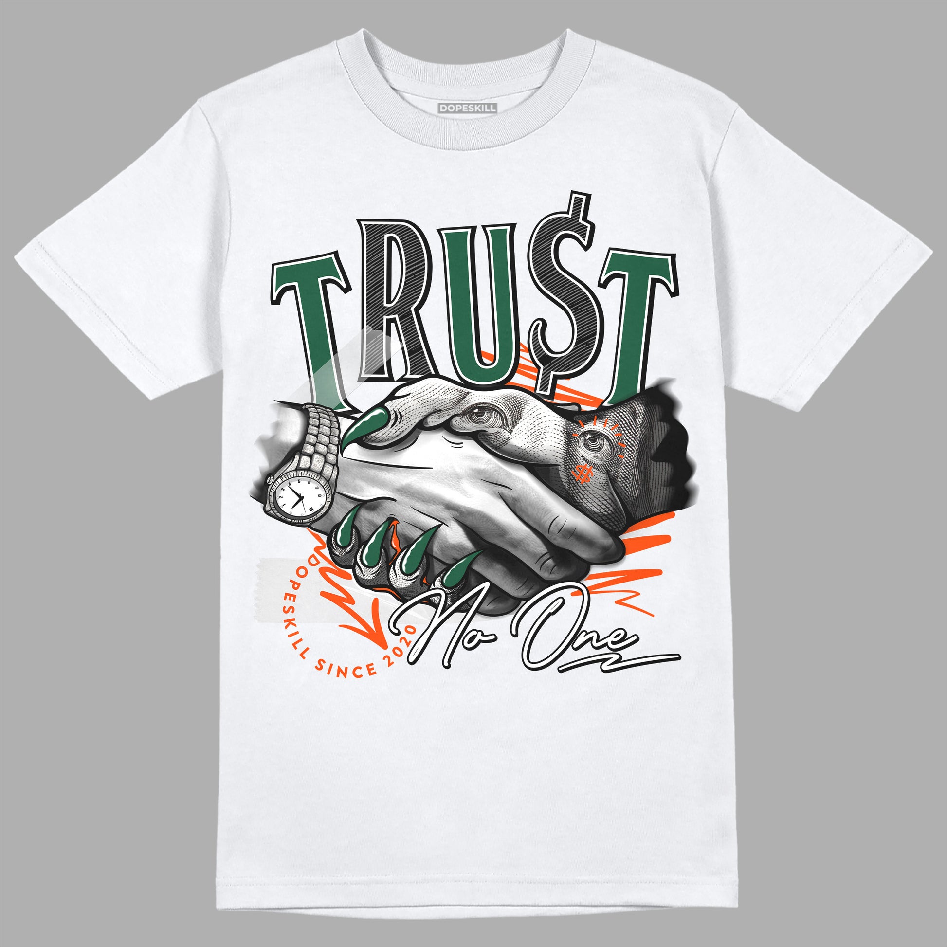 Dunk Low Team Dark Green Orange  DopeSkill T-Shirt Trust No One Graphic Streetwear - White 