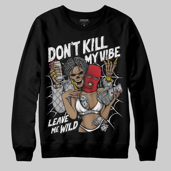 Jordan 11 “Bred Velvet” DopeSkill Sweatshirt Don't Kill My Vibe Graphic Streetwear - Black