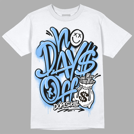 Jordan 9 Powder Blue DopeSkill T-Shirt No Days Off Graphic Streetwear - White