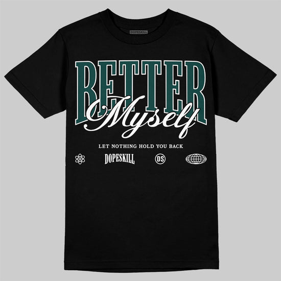 Jordan 4 Retro Oxidized Green DopeSkill T-Shirt Better Myself Graphic Streetwear - Black