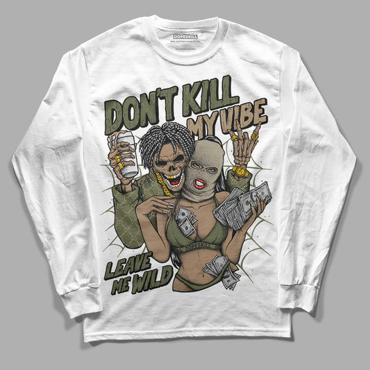 Air Max 90 Ballistic Neutral Olive  DopeSkill Long Sleeve T-Shirt Don't Kill My Vibe Graphic Streetwear - White 