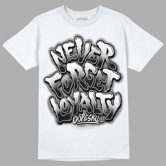 Jordan 1 High OG “Black/White” DopeSkill T-Shirt Never Forget Loyalty Graphic Streetwear - White 