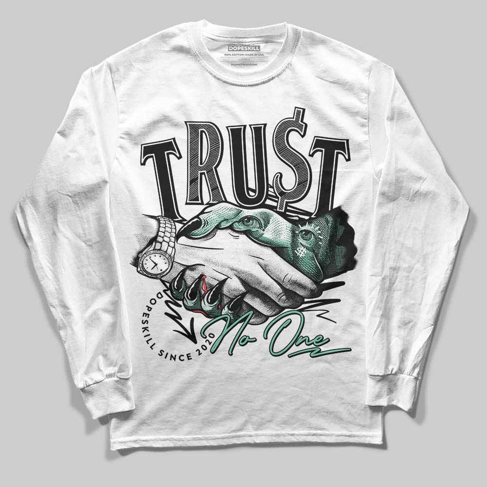 Jordan 3 "Green Glow" DopeSkill Long Sleeve T-Shirt Trust No One Graphic Streetwear - White