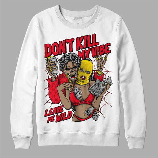 Jordan 4 Red Thunder DopeSkill Sweatshirt Don't Kill My Vibe Graphic Streetwear - White 