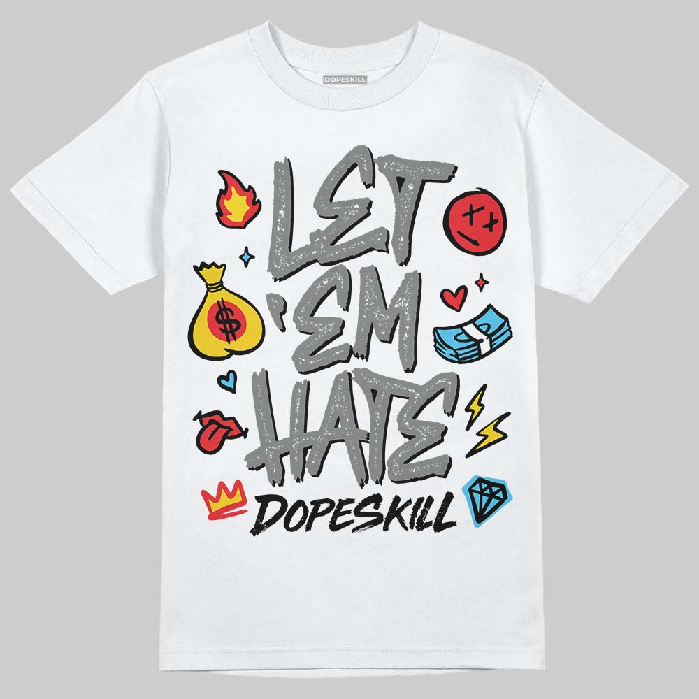 Grey Sneakers DopeSkill T-Shirt Let 'em Hate Graphic Streetwear - White 