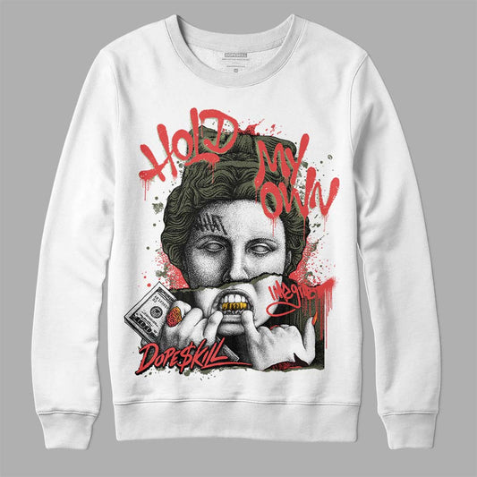 Dunk Mystic Red Cargo Khaki DopeSkill Sweatshirt Hold My Own Graphic Streetwear - White