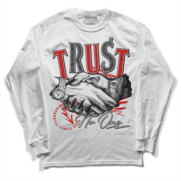 Jordan 4 Retro Red Cement DopeSkill Long Sleeve T-Shirt Trust No One Graphic Streetwear - WHite