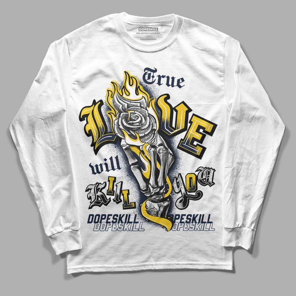 Dunk Low Vintage “Michigan” DopeSkill Long Sleeve T-Shirt True Love Will Kill You Graphic Streetwear - White