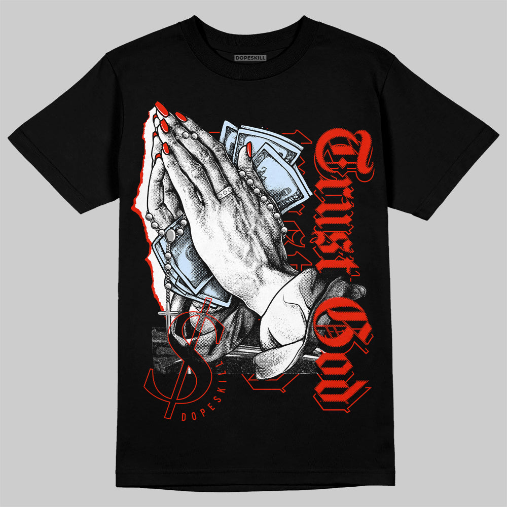 Jordan 6 Retro Toro Bravo DopeSkill T-Shirt Trust God Graphic Streetwear - Black