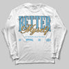 Jordan 4 Denim “Worn Blue” DopeSkill Long Sleeve T-Shirt Better Myself Graphic Streetwear - White 