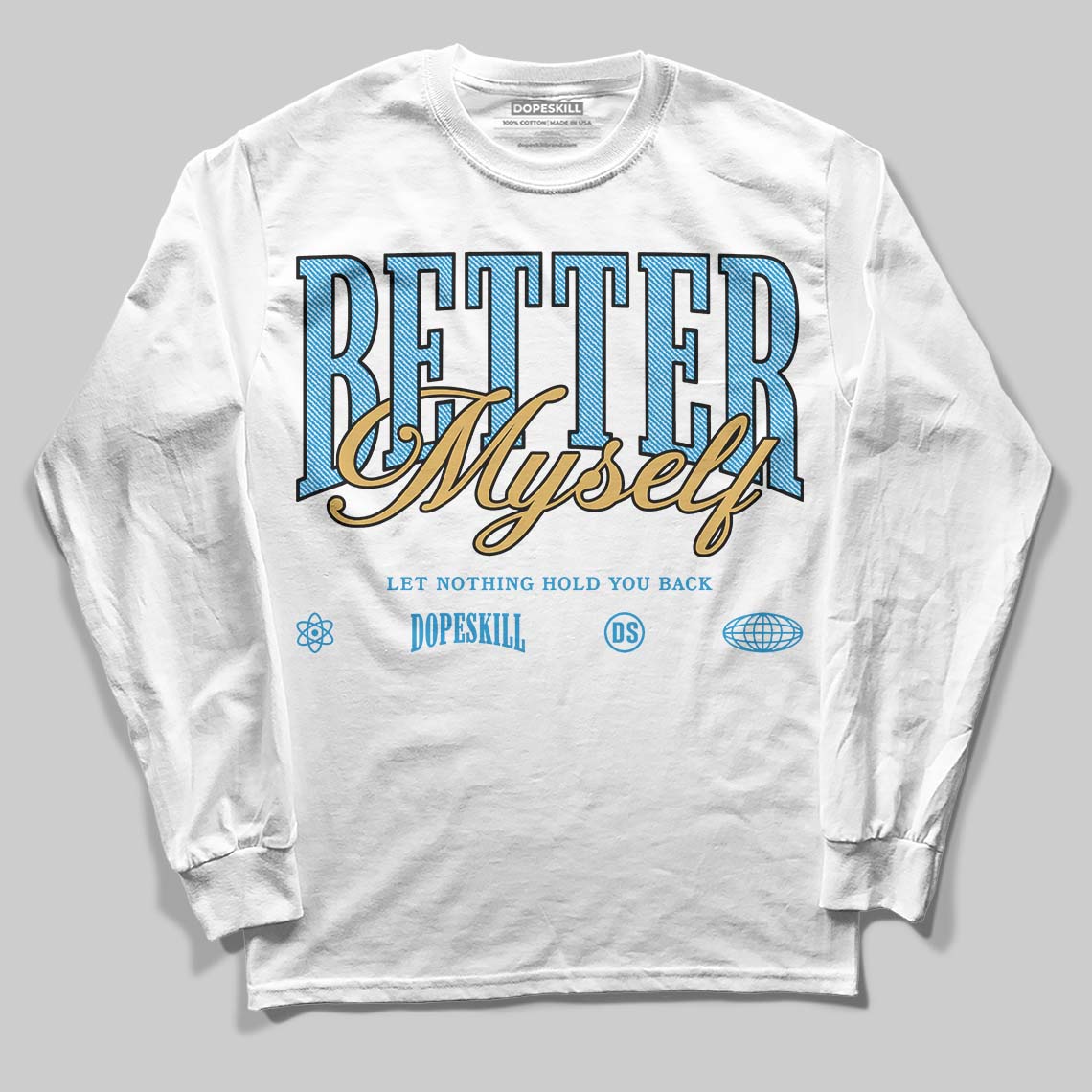 Jordan 4 Denim “Worn Blue” DopeSkill Long Sleeve T-Shirt Better Myself Graphic Streetwear - White 