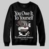 Jordan 4 Retro Cave Stone DopeSkill Sweatshirt Owe It To Yourself Graphic Streetwear - Black