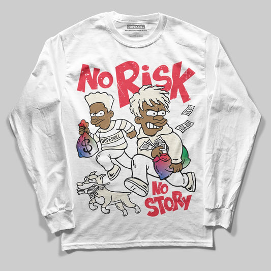 Jordan 11 Retro 285 Atlanta DopeSkill Long Sleeve T-Shirt No Risk No Story Graphic Streetwear - White 