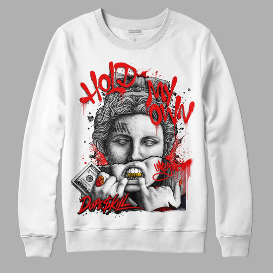 Jordan 12 “Cherry” DopeSkill Sweatshirt Hold My Own Graphic Streetwear - White 