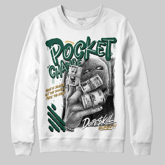 Jordan 1 High OG “Fir” (Pro Green) DopeSkill Sweatshirt Pocket Change Graphic Streetwear - White 