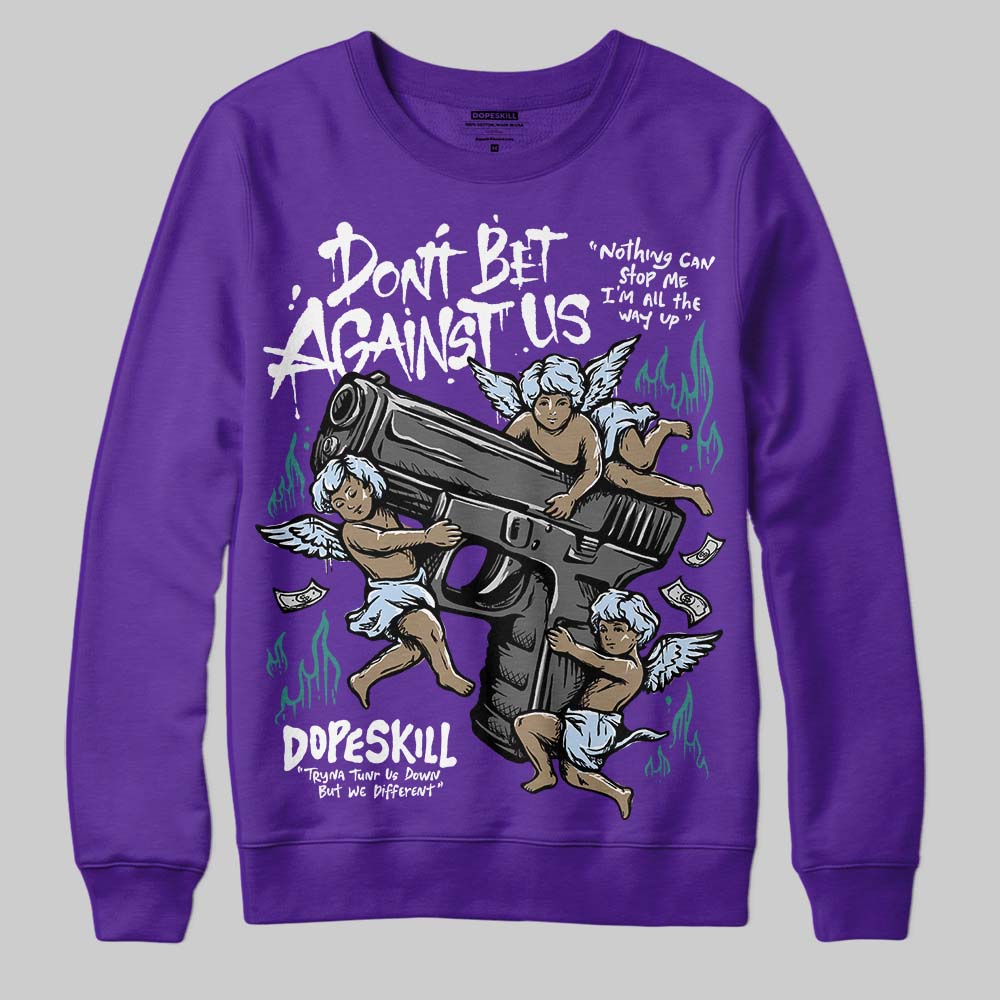 Jordan 5 OG “Grape” DopeSkill Sweatshirt Don't Bet Against Us Graphic Streetwear - Purple