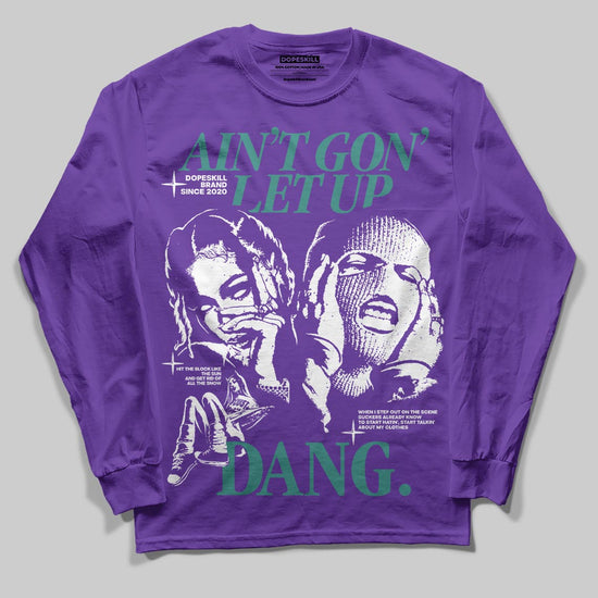 Jordan 5 OG “Grape” DopeSkill Long Sleeve T-Shirt Ain't Gon' Let Up Graphic Streetwear - Purple