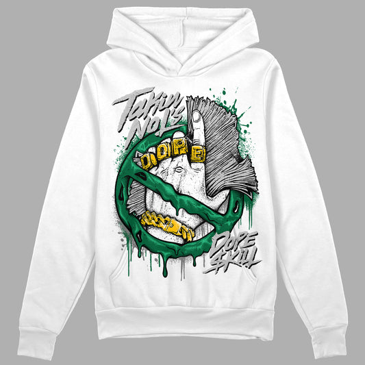 Jordan 1 Retro High OG Gorge Green DopeSkill Hoodie Sweatshirt Takin No L's Graphic Streetwear - White 