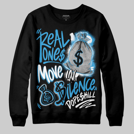 Jordan 1 High OG “UNC” Reimagined DopeSkill Sweatshirt Real Ones Move In Silence Graphic Streetwear - Black