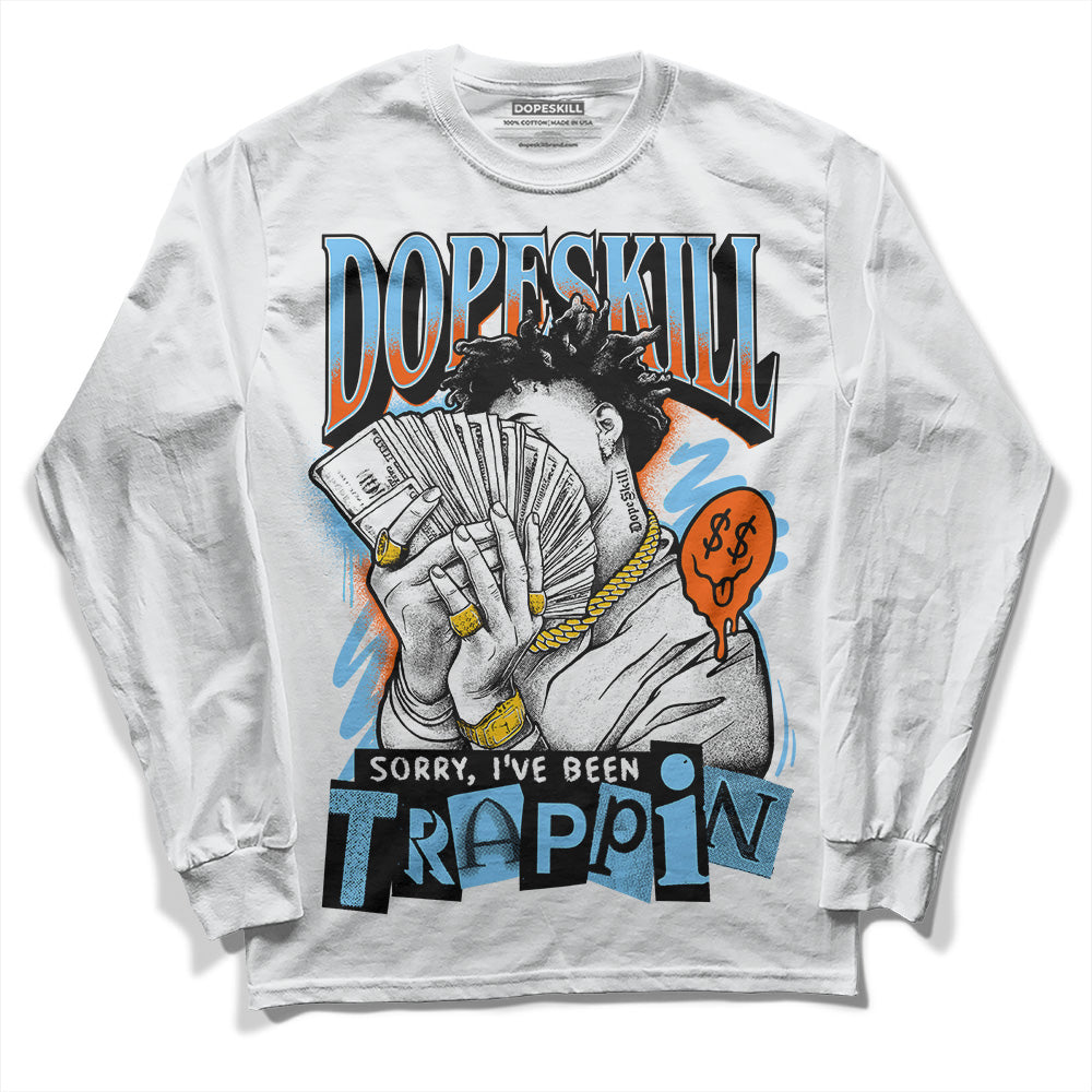 Dunk Low Futura University Blue DopeSkill Long Sleeve T-Shirt Sorry I've Been Trappin Graphic Streetwear - White