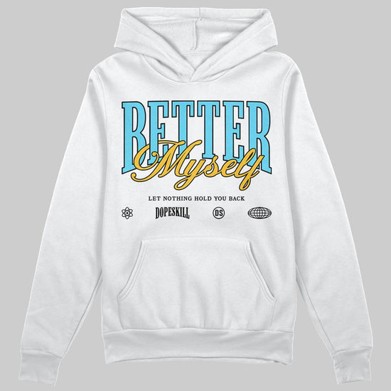 Jordan 11 Retro Gamma Blue (2025) DopeSkill Hoodie Sweatshirt Better Myself Graphic Streetwear - White