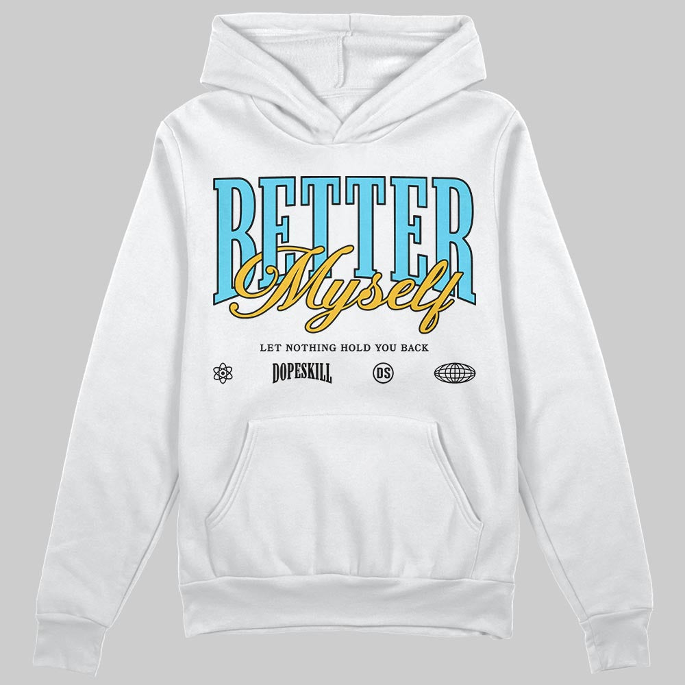 Jordan 11 Retro Gamma Blue (2025) DopeSkill Hoodie Sweatshirt Better Myself Graphic Streetwear - White