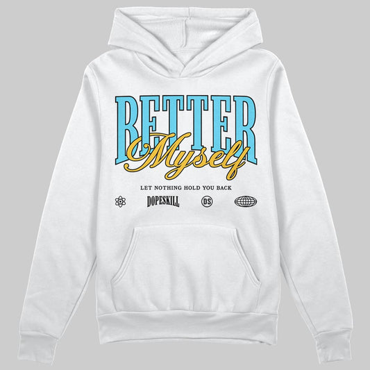 Jordan 11 Retro Gamma Blue (2025) DopeSkill Hoodie Sweatshirt Better Myself Graphic Streetwear - White