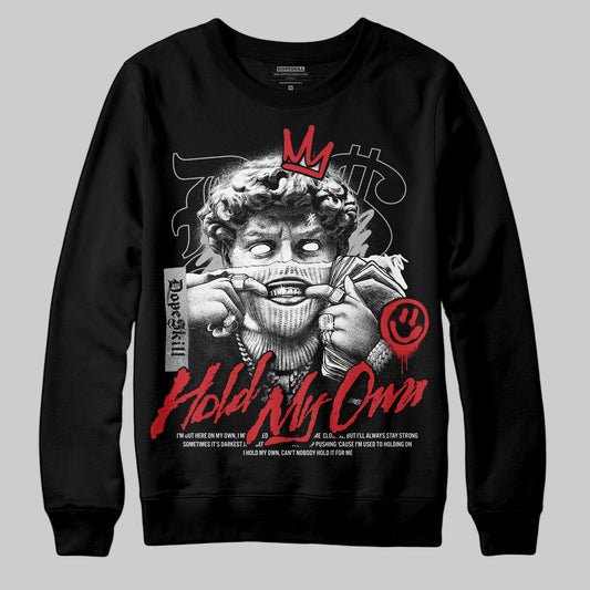 Jordan 3 OG “Black Cement” DopeSkill Sweatshirt New Hold My Own Graphic Streetwear - Black