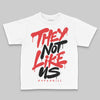 Jordan 13 Retro OG Chicago (2026) DopeSkill Toddler Kids T-shirt They Not Like Us Graphic Streetwear - White