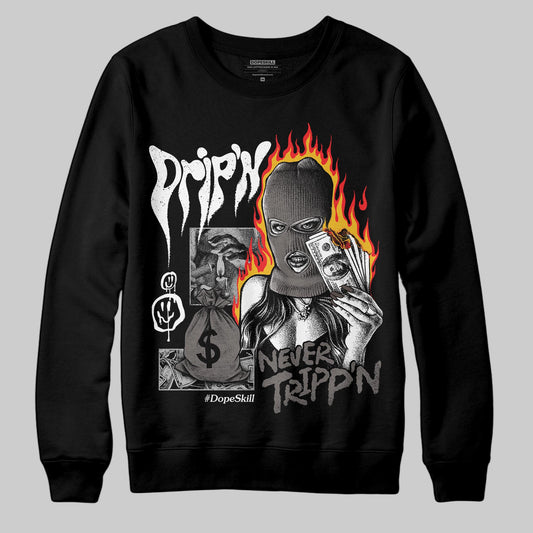 Jordan 4 Retro Cave Stone DopeSkill Sweatshirt Drip'n Never Tripp'n Graphic Streetwear - Black