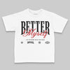 Jordan 4 “Flight Club” DopeSkill Toddler Kids T-shirt Better Myself Graphic Streetwear - White