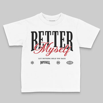 Jordan 4 “Flight Club” DopeSkill Toddler Kids T-shirt Better Myself Graphic Streetwear - White